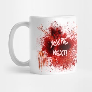 You're Next ! Mug